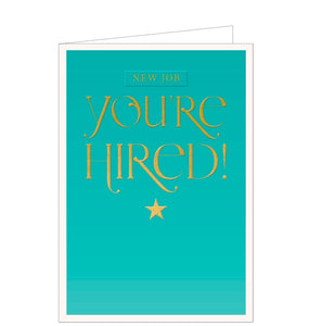 A simple but stylish new job card. Gold text on a deep mint green background reads "New Job...You're Hired!"