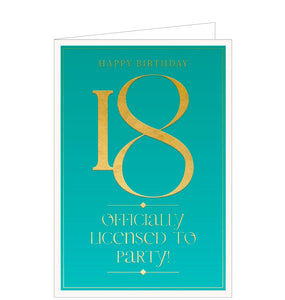 This cheeky 18th birthday card is decorated with embossed metallic gold text that reads "Happy Birthday...18...officially licensed to party!" against a green background.