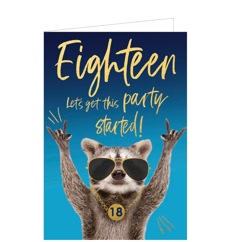 This cheeky 18th birthday card is decorated with an image of a racoon wearing photoshopped sunglasses and a gold chain with a medallion that reads "18". Gold text on the front of the card reads "Eighteen...let's get this party started!"