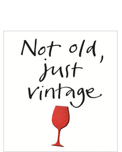 This birthday card is decorated with an embossed metallic red wine glass, with black text&nbsp;that reads "Not old, just vintage".