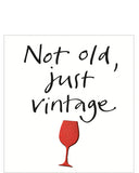 This birthday card is decorated with an embossed metallic red wine glass, with black text&nbsp;that reads "Not old, just vintage".