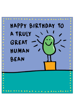 To a truly great human bean - birthday card