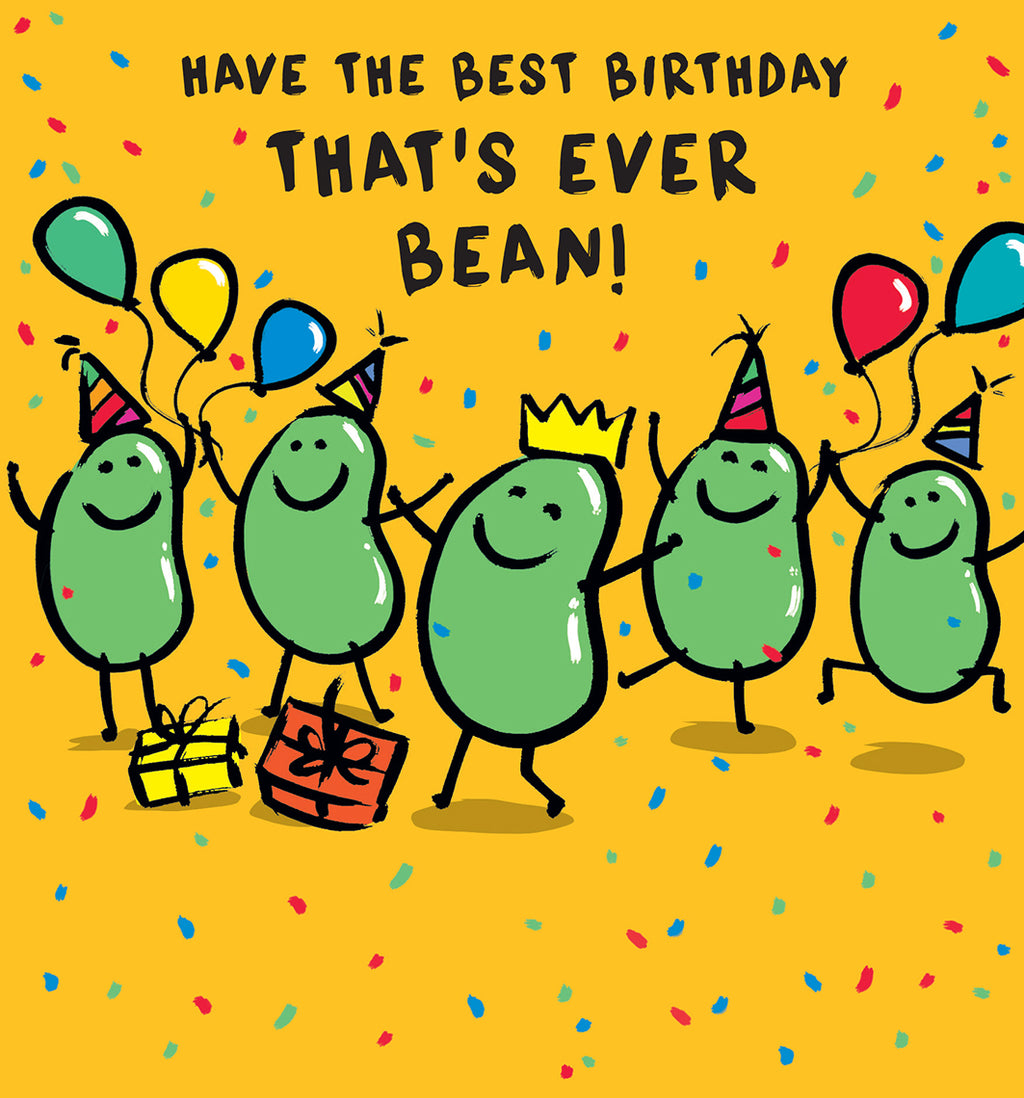 Have the best birthday that's ever bean - birthday card