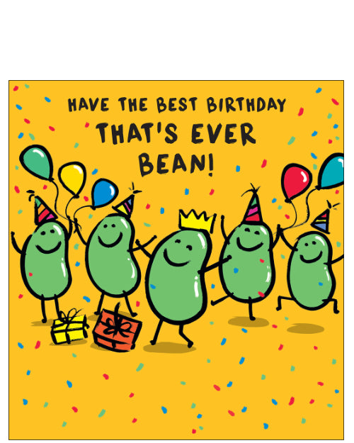 Have the best birthday that's ever bean - birthday card