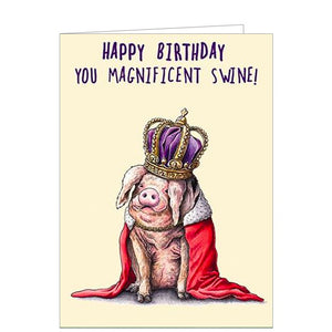 This funny birthday card from the Bewilderbeest range is decorated with an illustration of a pig wearing a royal robe and crown. The text on the front of the card reads "Happy birthday you magnificent swine!"