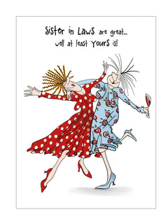 Celebrate a special sister in law's birthday in style with this humourous Camilla &amp; Rose birthday card. This quirky card features Camilla &amp; Rose celebrating together The caption on the front of this birthday card reads "Sister in laws are great ...well at least yours is!"&nbsp;