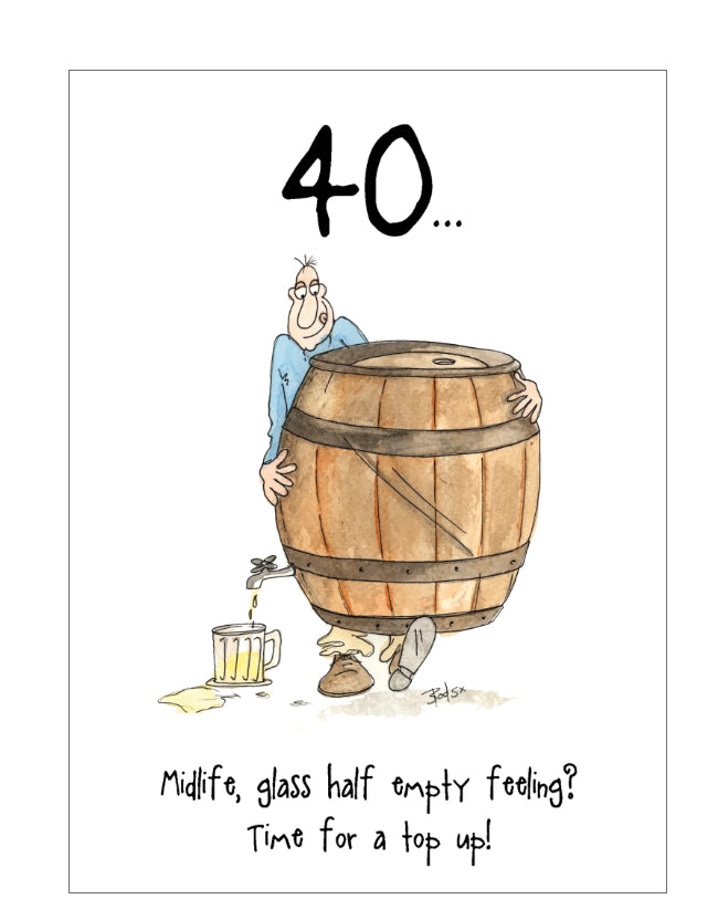 Time for a top up! - Camilla and Rose funny 40th Birthday card