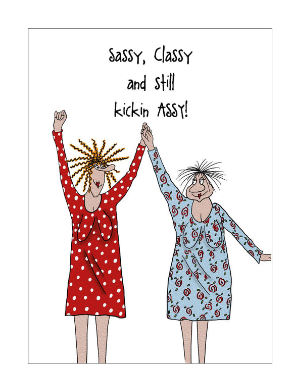 Sassy, classy and still kicking assy - Camilla and Rose funny birthday card