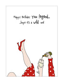 Happy Birthday you legend - Camilla and Rose funny birthday card