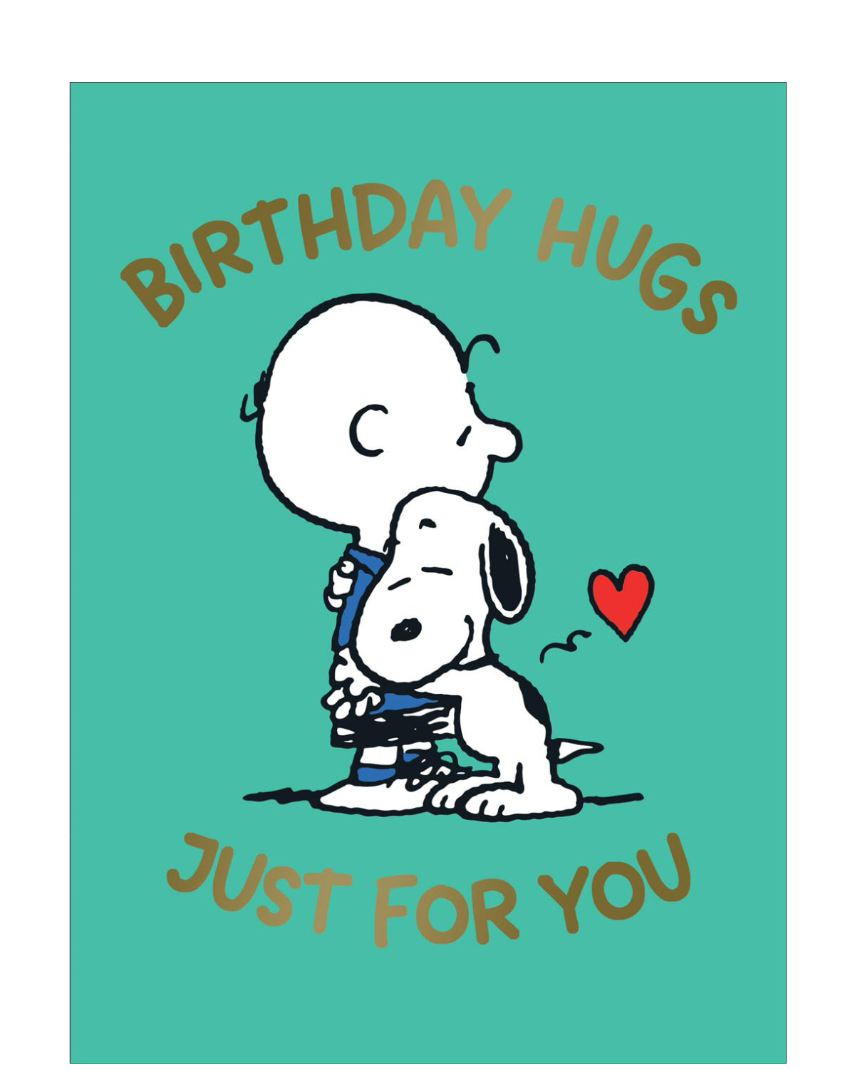 Celebrate a special day with this adorable Charlie Brown and Snoopy Birthday card. Featuring beloved Peanuts characters, this card shows Charlie Brown receiving a warm birthday hug from Snoopy. The cheerful green background, tiny red heart, and elegant gold lettering that reads “Birthday hugs Just for you” make it a perfect choice for fans of classic cartoons.