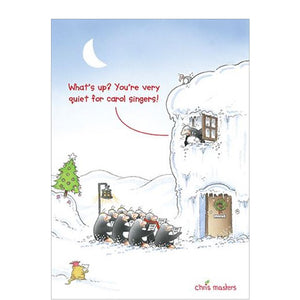 This funny Christmas card features an Eric the Penguin illustration showing Eric leaning out of a window at a group of carol singing penguins gathered by the front door. Eric asks "What's up? You're very quiet for carol singers!"&nbsp;&nbsp;

In side the card the penguins tell him "We're texting this year".