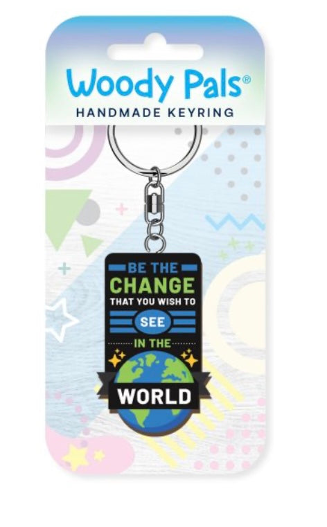 Be the change …wooden keyring