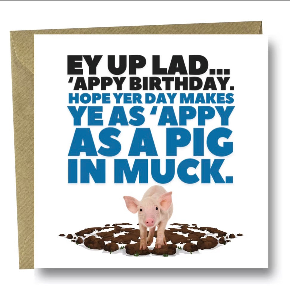 As ‘Appy as a pig in muck …Birthday card