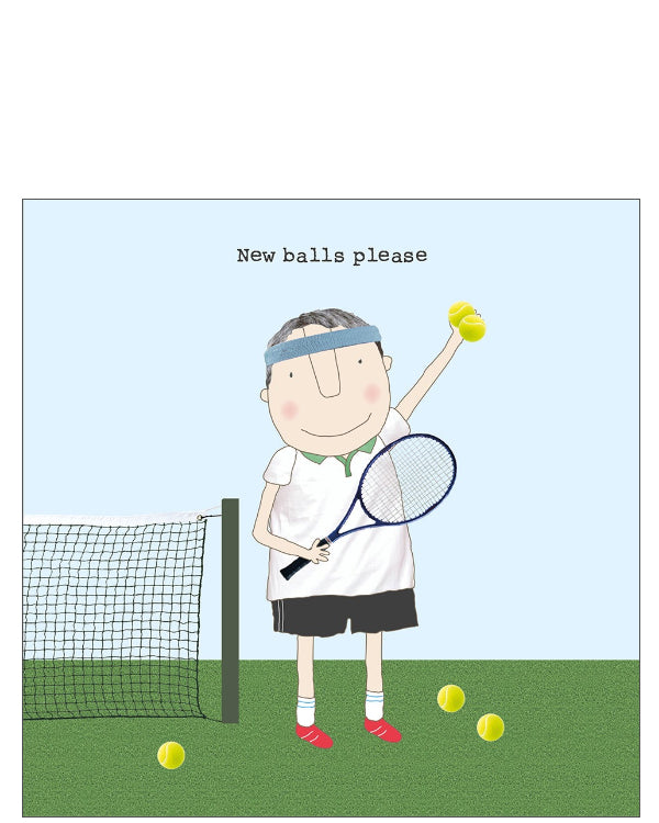 This birthday card features one of Rosie Made a Thing's unmistakably witty and charming illustrations of a man playing tennis. The text on the front of the card read cheekily "New balls please".