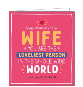 This fun anniversary card for a special wife is from Pigment Productions fun Happy Jackson card range - a series of greetings card bursting with bright colours and cheeky captions. This card has a barbie-pink background with white text that reads "happy anniversary to my wife...you are the loveliest person in the whole wide world (and I am the luckiest!)"