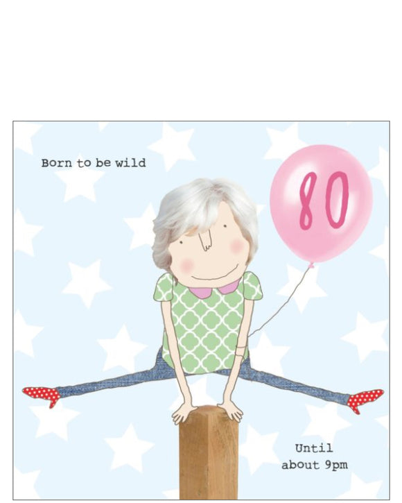 Born to be wild - Rosie Made a Thing 80th Birthday card