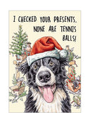 I checked your presents... - funny Christmas card