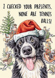 I checked your presents... - funny Christmas card