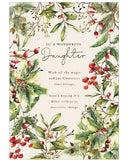 This elegant Christmas card for a special daughter is decorated with a border of winter foliage - complete with red berries surrounding a text that reads "To a Wonderful Daughter...With all the magic and joy Christmas time brings, here's hoping it's filled with your favourite things."