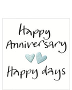 This lovely little anniversary&nbsp;card features a pair of metallic silver hearts&nbsp;surrounded by black brush script that reads "Happy Anniversary...Happy Days".