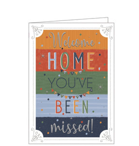 Perfect for someone who has been travelling, this card is decorated with strong stripes of colour and text that reads "Welcome Home...you've been missed".