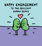 To Brilliant Human Beans - Engagement card