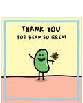 This&nbsp;cute and funny thank you card&nbsp;is decorated with a cartoon bean holding a bouquet of flowers. The text on the front of the card reads "Thank you for bean so great".