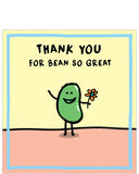 This&nbsp;cute and funny thank you card&nbsp;is decorated with a cartoon bean holding a bouquet of flowers. The text on the front of the card reads "Thank you for bean so great".