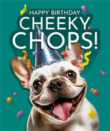 Happy Birthday Cheeky Chops - funny blank card