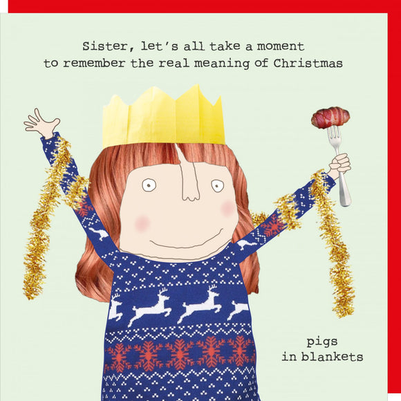 Sister, pigs in blankets - Christmas card