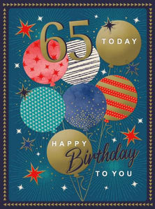 This 65th birthday card is decorated with jazzy balloons against a dark blue background .Gold and red trimmings add a touch of class. Text reads 65 today   Happy Birthday to you!"