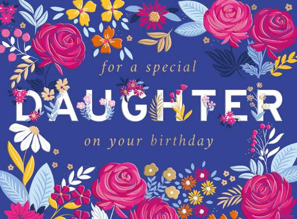 This beautifully designed birthday card for a special daughter features a dark blue background adorned with vibrant deep red flowers and delicate white, orange, and gold flourishes. Despite its smaller size, this card is packed with color and detail, making it a truly special and memorable gift.
