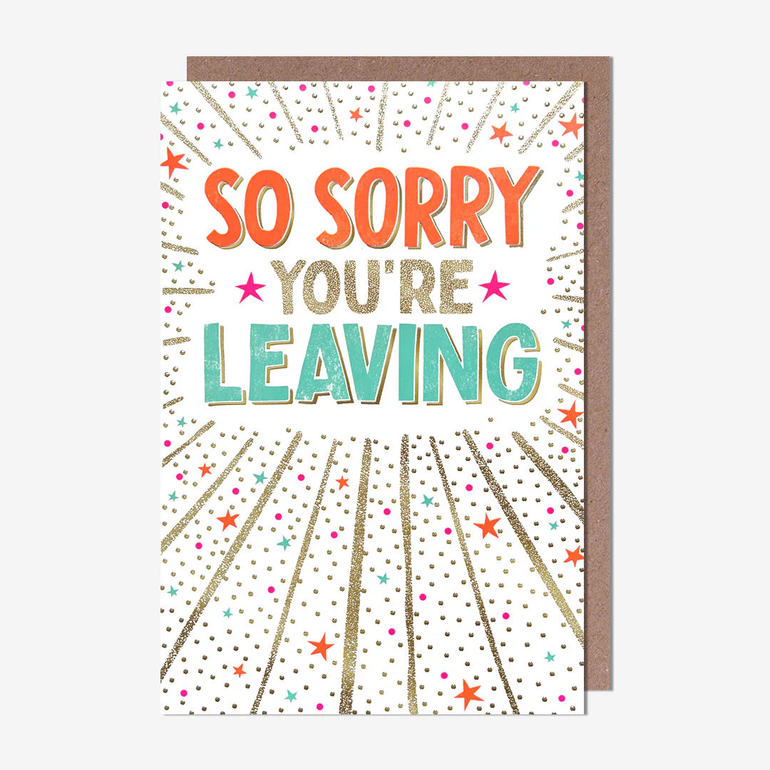 So sorry you're leaving