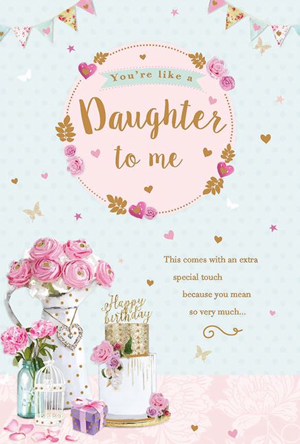 You're Like a Daughter to me  - Birthday card