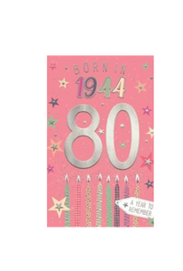Born in 1944 - 80th birthday card (female)