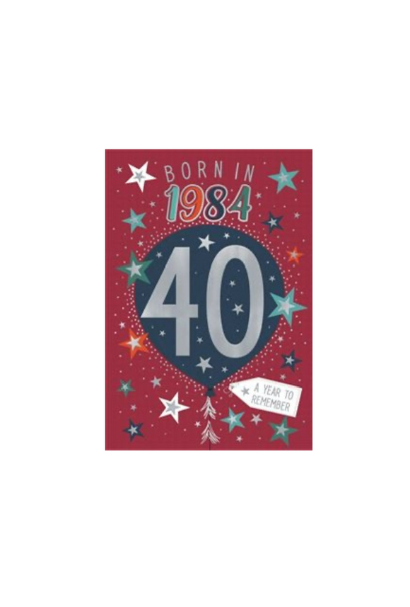 Born in 1984 - 40th birthday card (male)