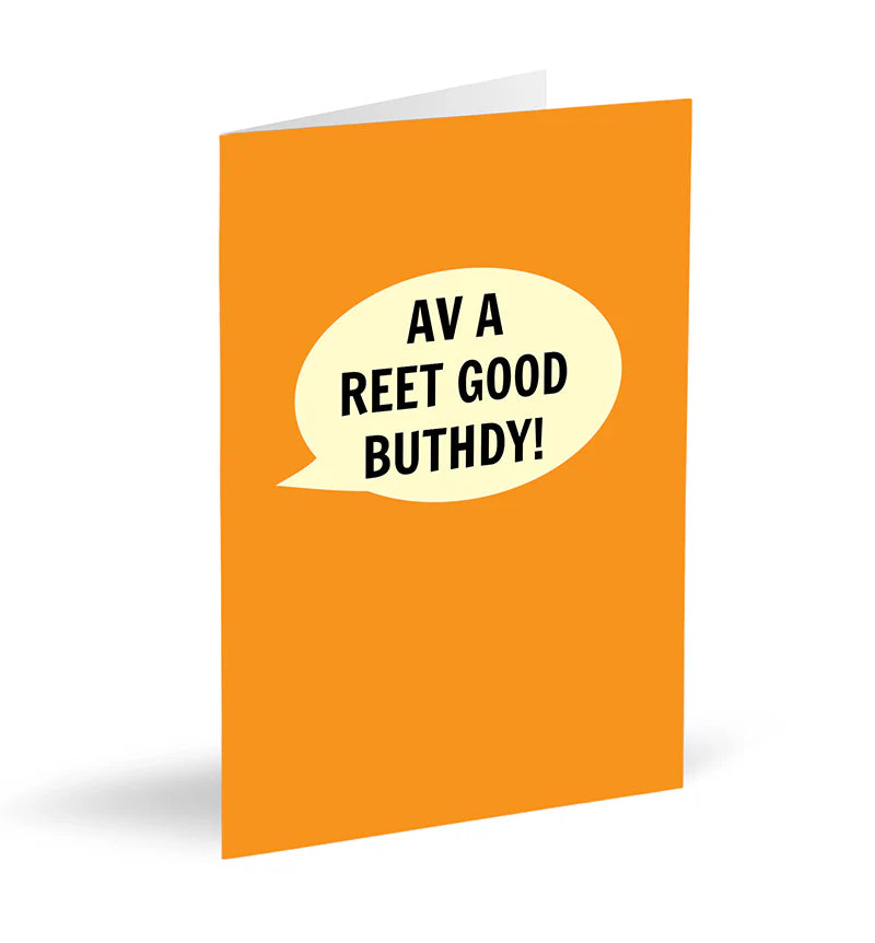 Av a reet good buthdy - Birthday Card