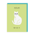 You’re old - Ken the cat birthday card