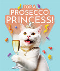For a Prosecco Princess- funny blank card