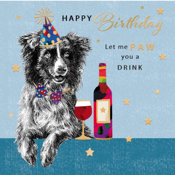 Let me paw you a drink - Birthday card