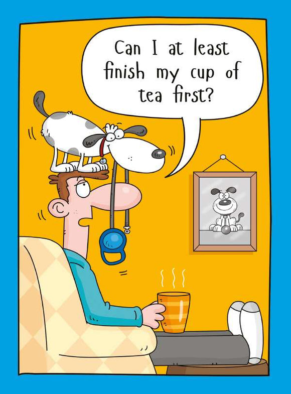 Can I finish my tea!- blank card