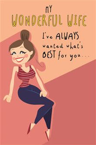 Wife, always wanted the best for you - Birthday card