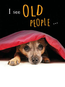 I see old People... - funny birthday card