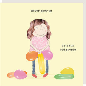 Never grow up... - Rosie Made a Thing greetings card