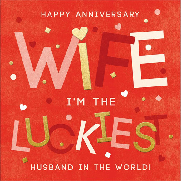 Wife, I'm the Luckiest Husband- Anniversary card