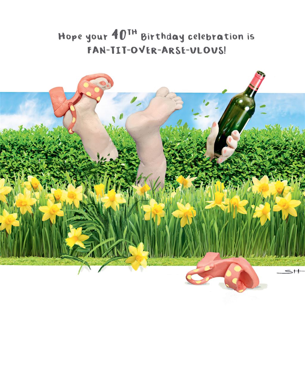 Fan-tit-over-arse-ulous - 40th funny, Birthday card
