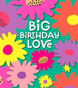 Big Birthday Love -  birthday card