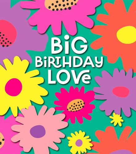 Big Birthday Love -  birthday card