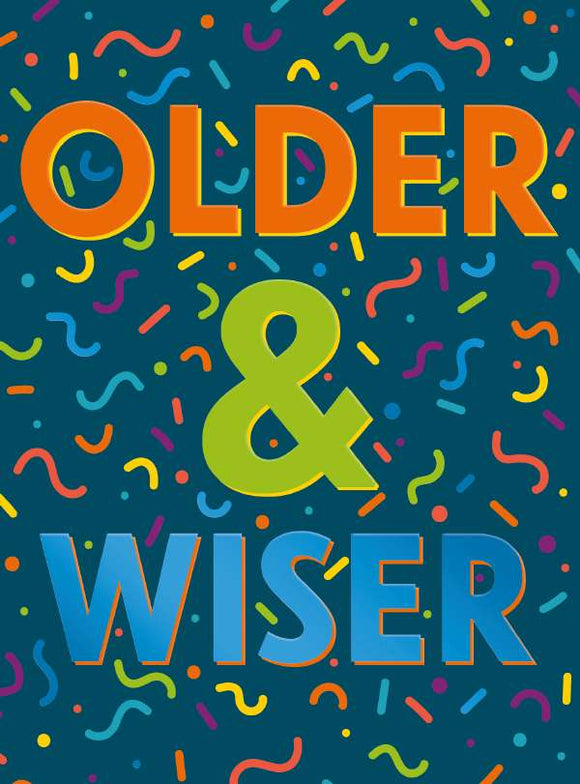 Older & Wiser- Birthday card