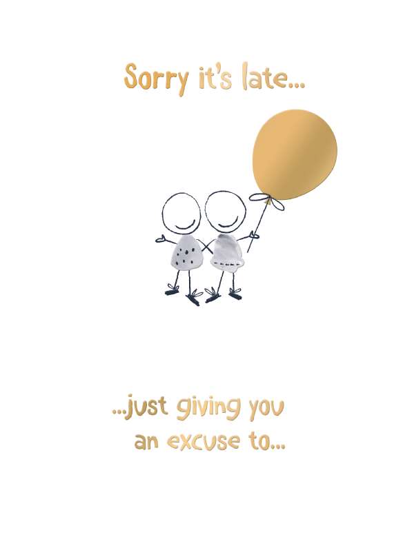 Sorry it's late - Belated birthday card